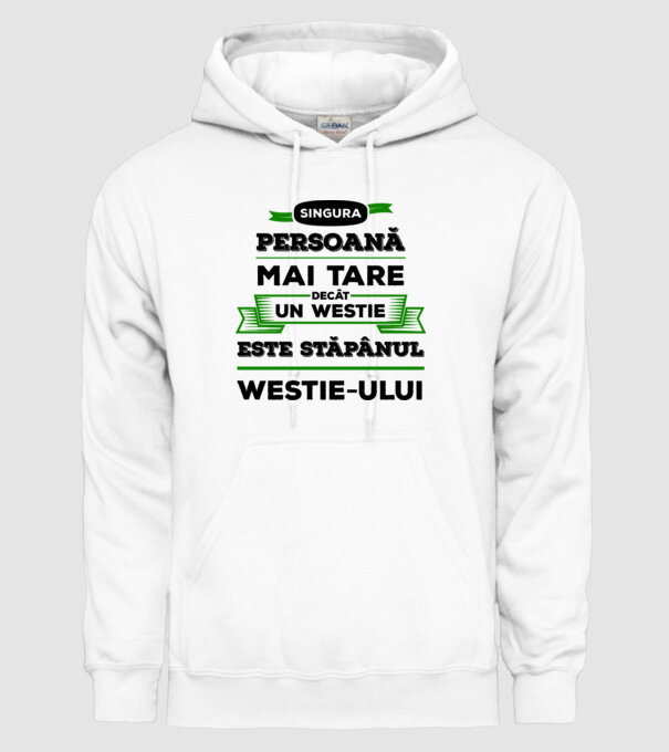 singura persoană mai tare decât un Westie este stăpânul westie-ului model alb pe tricou