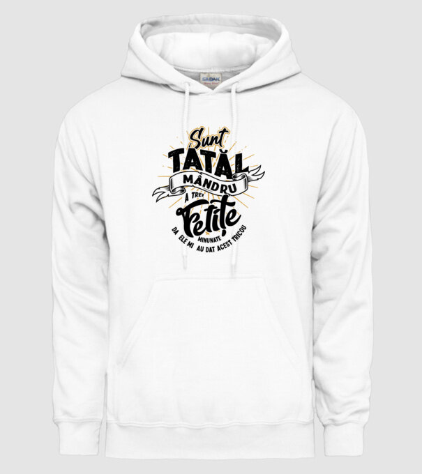 Sunt tatăl mândru a trei fetițe minunate - da, ele mi-au dat acest tricou model alb pe tricou