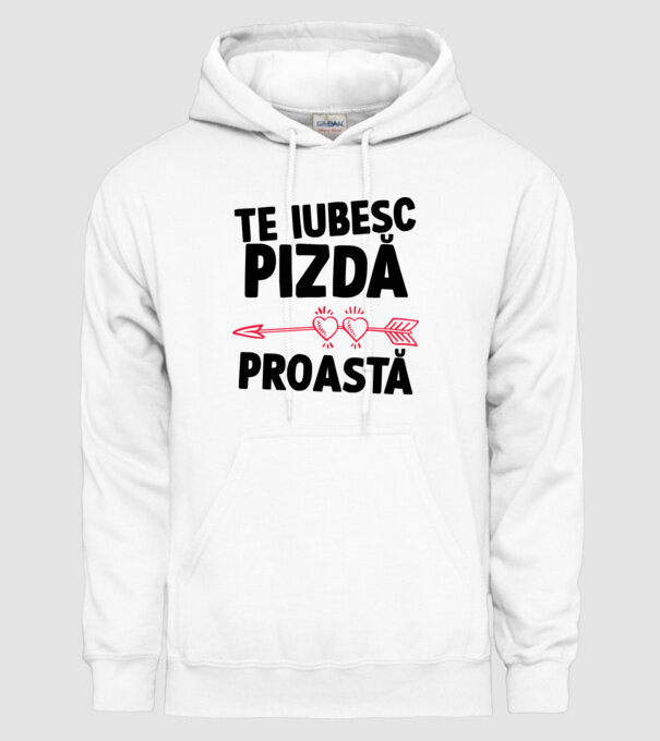 Te iubesc, pizdă proastă model alb pe tricou