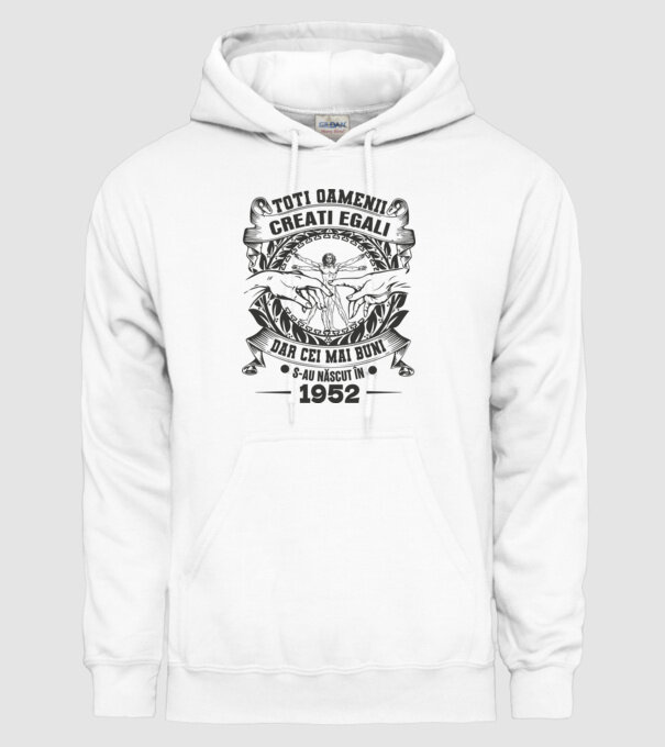 Toți oamenii sunt creați egali, dar cei mai buni s-au născut în 1952 model alb pe tricou