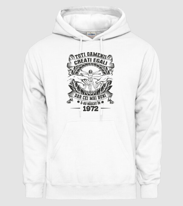 Toți oamenii sunt creați egali, dar cei mai buni s-au născut în 1972 model alb pe tricou