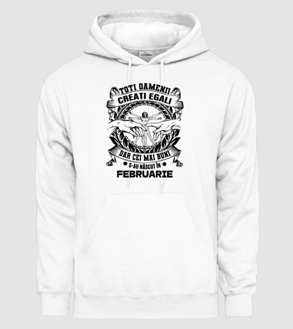 Toți oamenii sunt creați egali, dar cei mai buni s-au născut în februarie model alb pe tricou