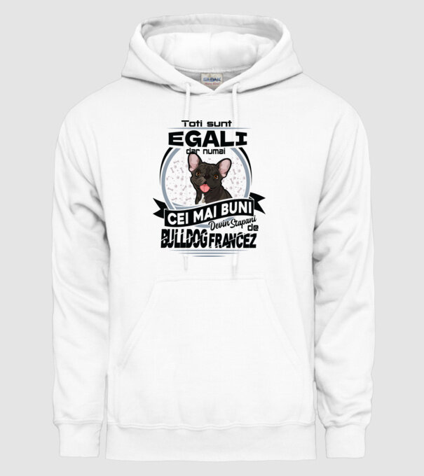 Toți sunt egali, dar numai cei mai buni devin stăpâni de bulldog francez model alb pe tricou