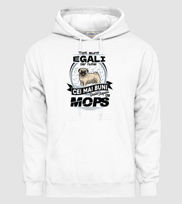 Toți sunt egali, dar numai cei mai buni devin stăpâni de mops 02 model alb pe tricou