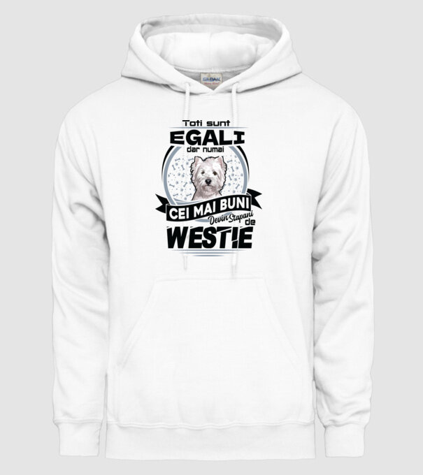 Toți sunt egali, dar numai cei mai buni devin stăpâni de westie model alb pe tricou