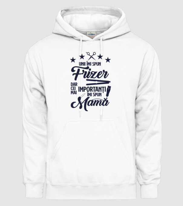 unii îmi spun frizer, dar cei mai importanți îmi spun mamă model alb pe tricou