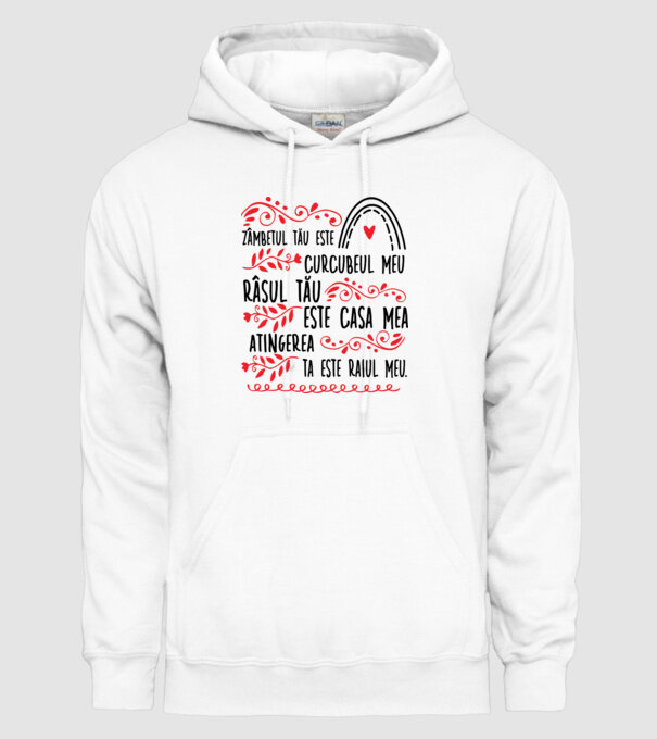 Valentine_Zâmbetul tău este curcubeul meu, râsul tău este casa mea, atingerea ta este raiul meu model alb pe tricou