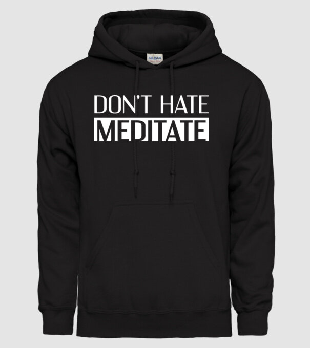 'Don''t hate, meditate' model negru pe tricou