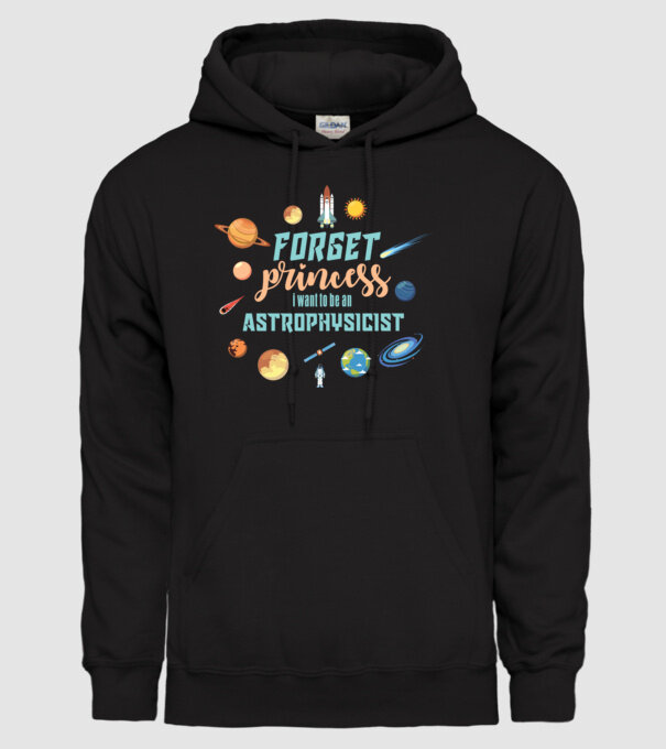 Forget princess, i want to be an astrophysicist model negru pe tricou