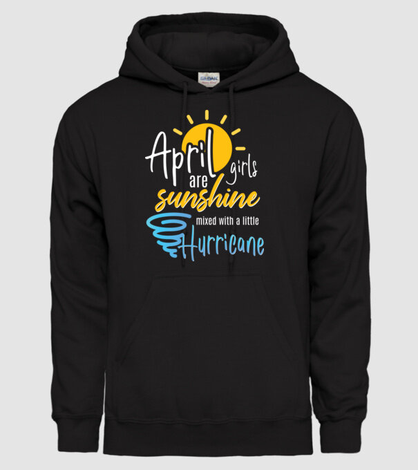 April Girls are Sunshine mixed with a little Hurricane model negru pe tricou