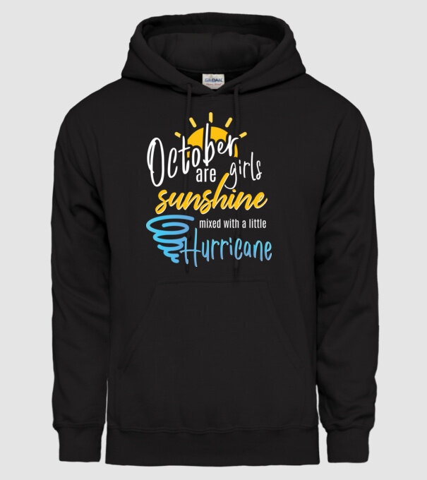October Girls are Sunshine mixed with a little Hurricane model negru pe tricou