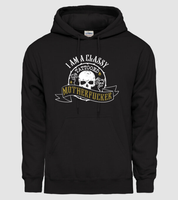'I''m a classy tattooed motherfucker' model negru pe tricou