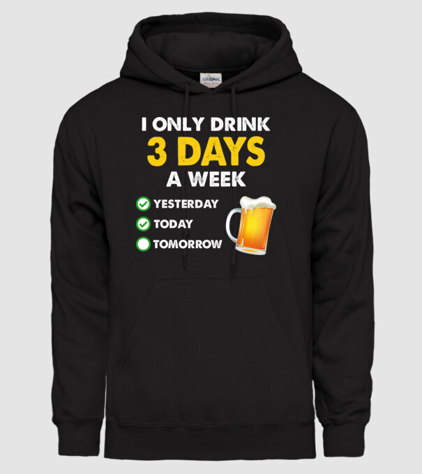 I only drink 3 days a week model negru pe tricou