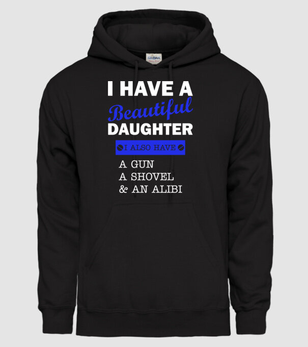 I have a beautiful daughter, and also a shovel model negru pe tricou