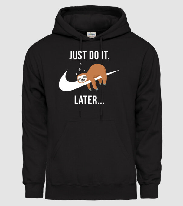 Just do it later sloth model negru pe tricou