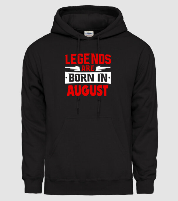 Legends are born in August model negru pe tricou