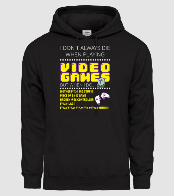 I don't always die when playing video games model negru pe tricou