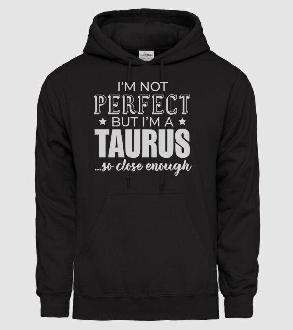 Not perfect, but TAURUS model negru pe tricou