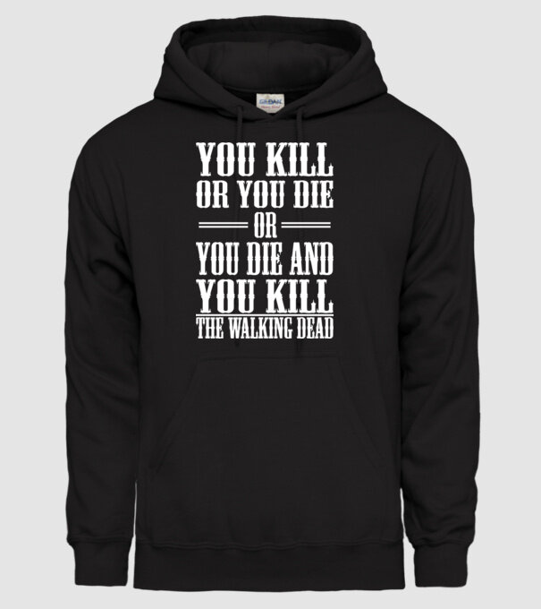 you kill or you die or model negru pe tricou