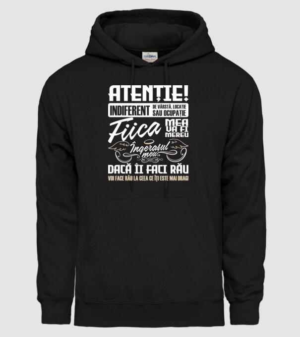 Atenție! indiferent de vârstă, locație sau ocupație, fiica mea va fi mereu îngerașul meu, dacă îi faci rău, voi face rău la ceea model negru pe tricou