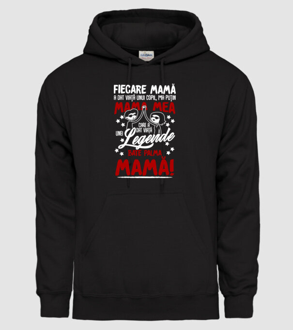 fiecare mamă a dat viață unui copil, mai puțin mama mea, care a dat viață unei legende. Bate palma mamă! model negru pe tricou