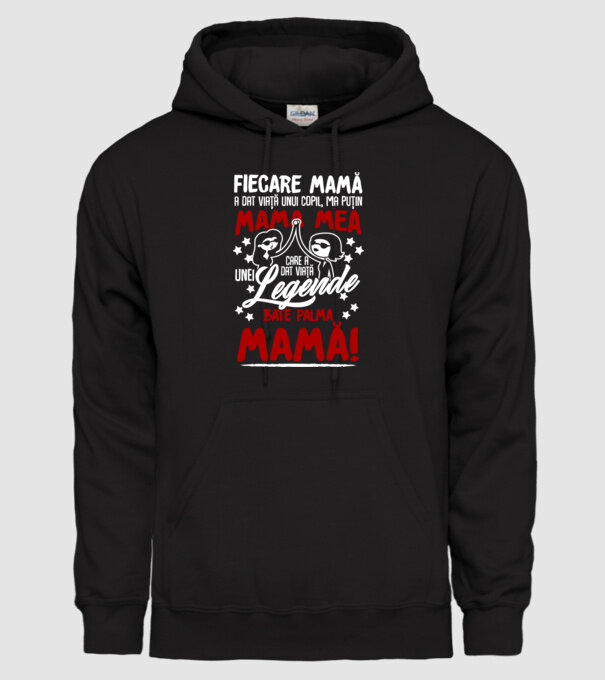 fiecare mamă a dat viață unui copil, mai puțin mama mea, care a dat viață unei legende. Bate palma mamă! model negru pe tricou