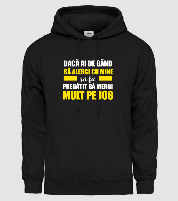 Dacă ai de gând să alergi cu mine, să fii pregătit să mergi mult pe jos model negru pe tricou