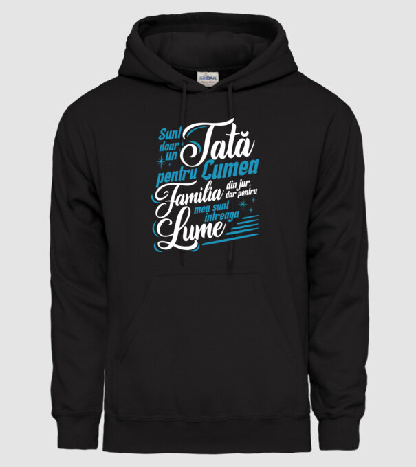 Sunt doar un tată pentru lumea din jur, dar pentru familia mea sunt întreaga lume! model negru pe tricou