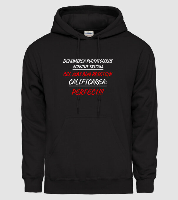 Denumirea purtătorului acestui tricou: CEL MAI BUN PRIETEN! Calificarea: PERFECT!!! model negru pe tricou