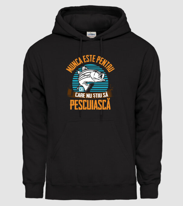Munca este pentru cei care nu știu pescuiască model negru pe tricou