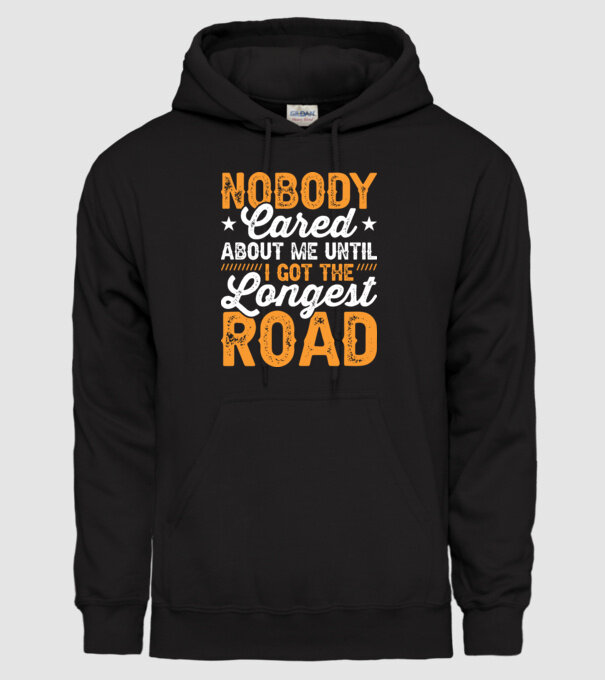 Nobody cared unti I got the longest road model negru pe tricou