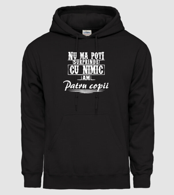 Nu mă poți surprinde cu nimic, am patru copii model negru pe tricou