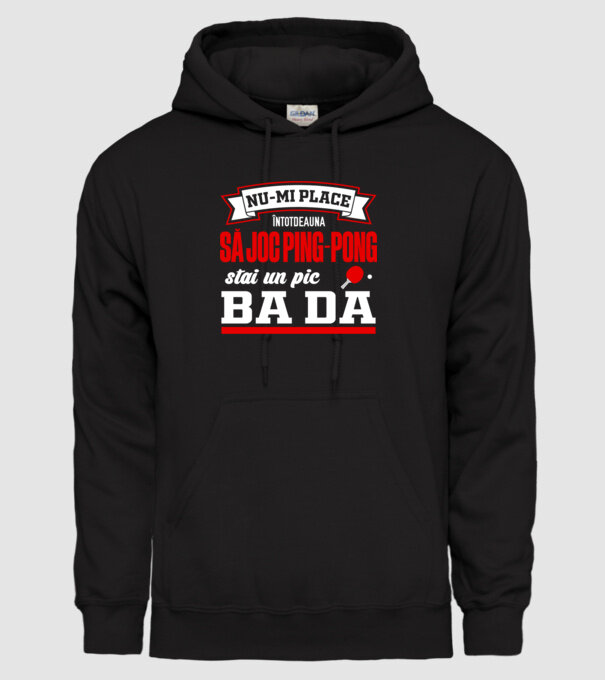 nu-mi place întotdeauna să joc ping-pong, stai un pic, ba da model negru pe tricou