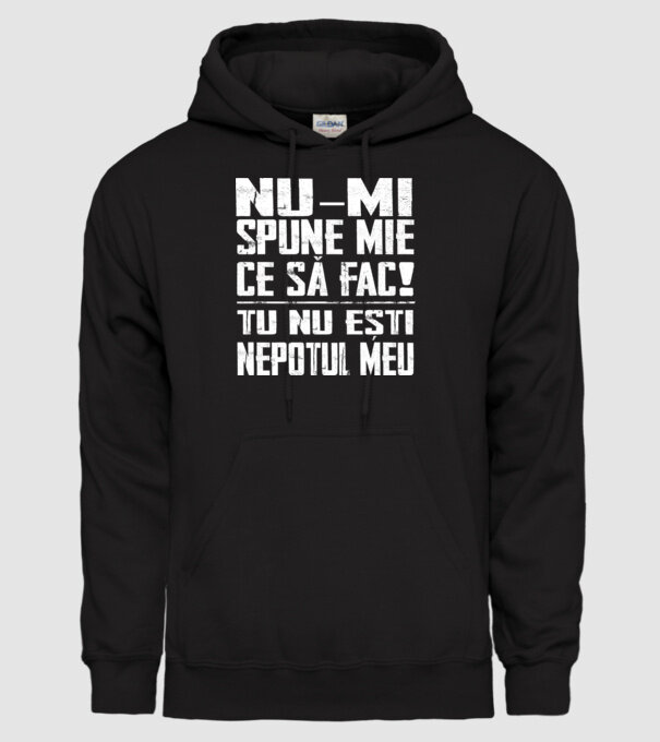 nu-mi spune ce să fac! nu ești nepotul meu Negru model negru pe tricou