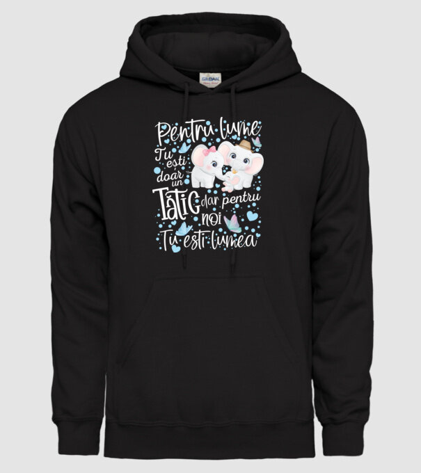 Pentru lume tu ești doar un Tătic dar pentru NOI TU ești lumea model negru pe tricou