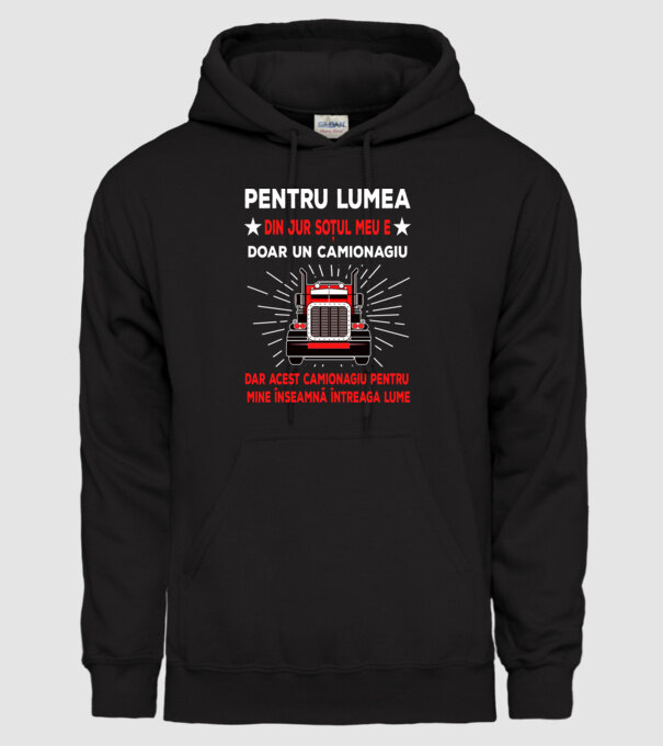 Pentru lumea din jur soțul meu e doar un camionagiu, dar acest camionagiu pentru mine înseamnă întreaga lume model negru pe tricou