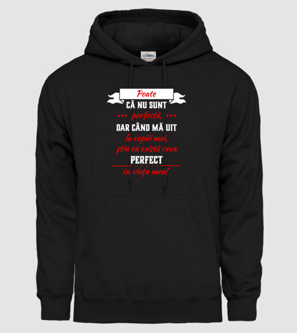poate că nu sunt perfectă, dar când mă uit la copiii mei, știu că există ceva perfect în viața mea! model negru pe tricou