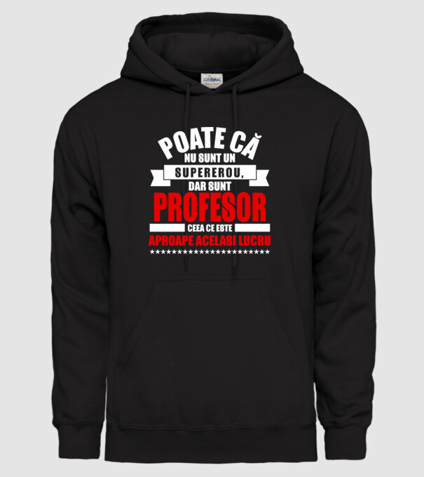 Poate că nu sunt un supererou, dar sunt PROFESOR, ceea ce este aproape același lucru model negru pe tricou