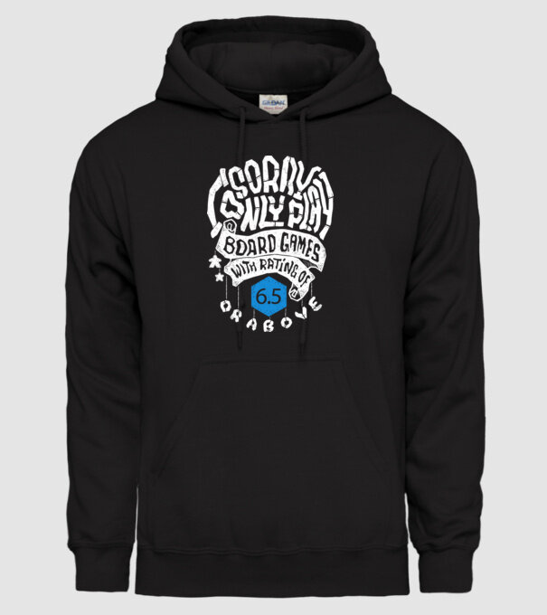 Sorry - I only play board games over rating 6 model negru pe tricou