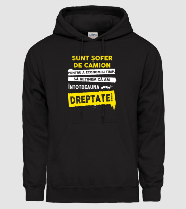 Sunt șofer de camion, pentru a economisi timp, să reținem că am întotdeauna dreptate! model negru pe tricou