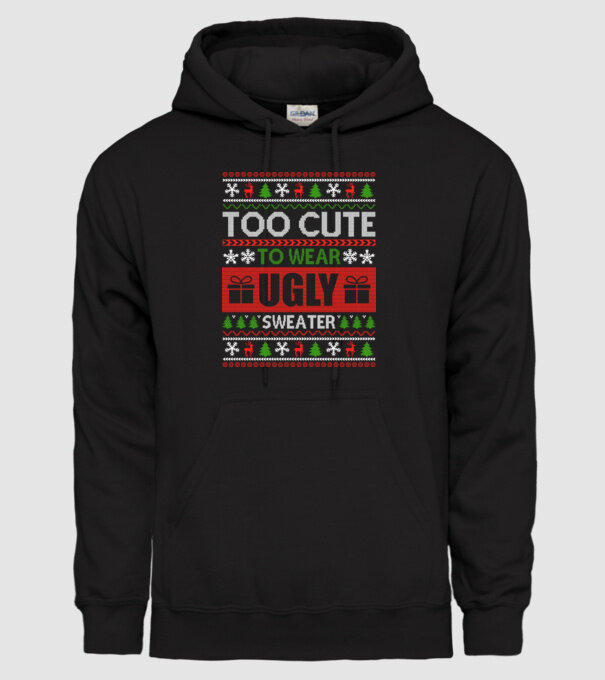 Too Cute for ugly sweater model negru pe tricou