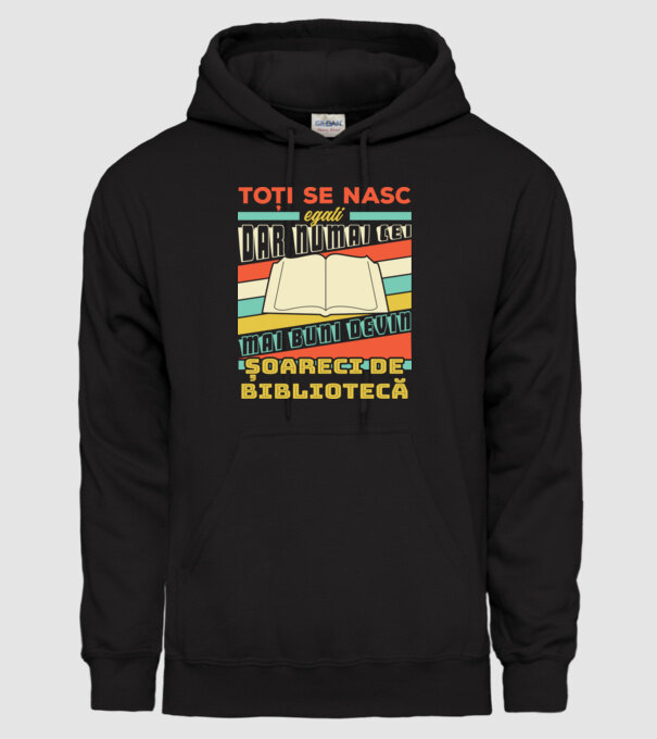 toți se nasc egali, dar numai cei mai buni devin șoareci de bibliotecă model negru pe tricou