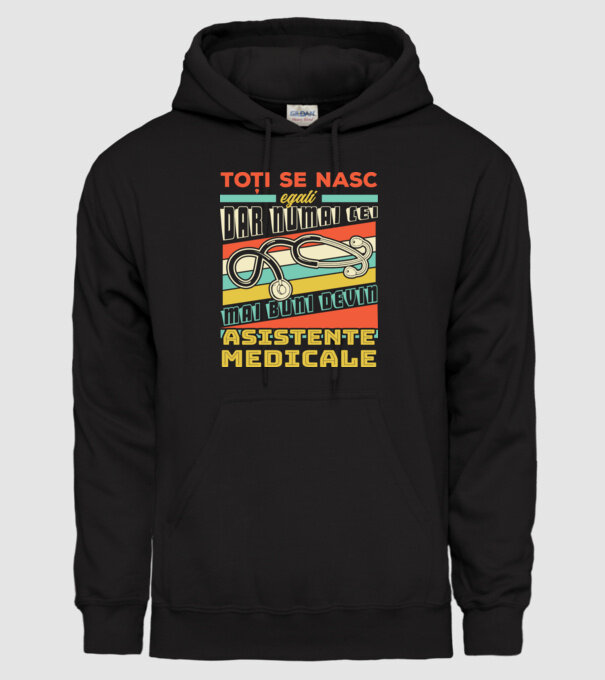 Toți se nasc egali, dar numai cei mai buni devin asistente medicale model negru pe tricou