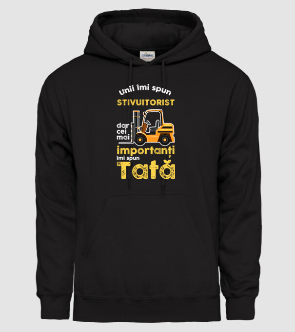 UUnii îmi spun stivuitorist, dar cei mai importanți îmi spun Tată model negru pe tricou