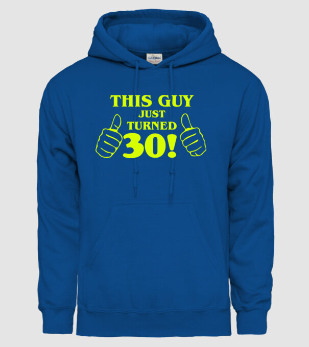 This guy just turned - 30 model albastru regal pe tricou