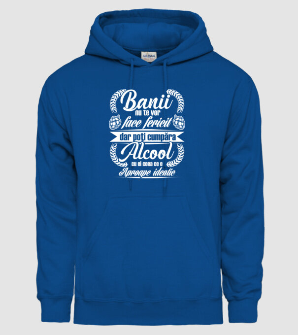 banii nu te vor face fericit, dar poți cumpăra alcool cu ei, ceea ce e aproape identic model albastru regal pe tricou