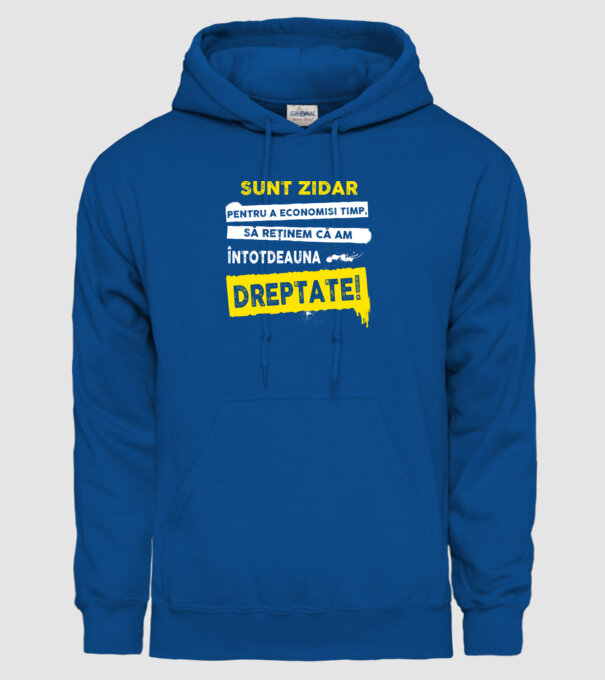 Sunt zidar, pentru a economisi timp, să reținem că am întotdeauna dreptate! model albastru regal pe tricou