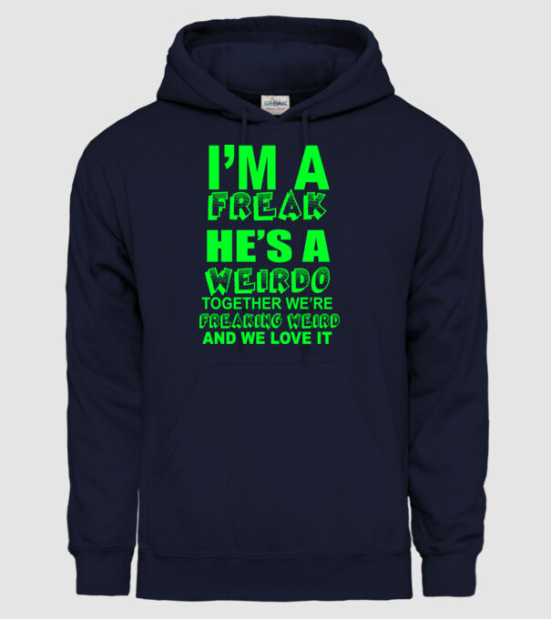 'I''m a freak He''s a weirdo' model albastru închis pe tricou
