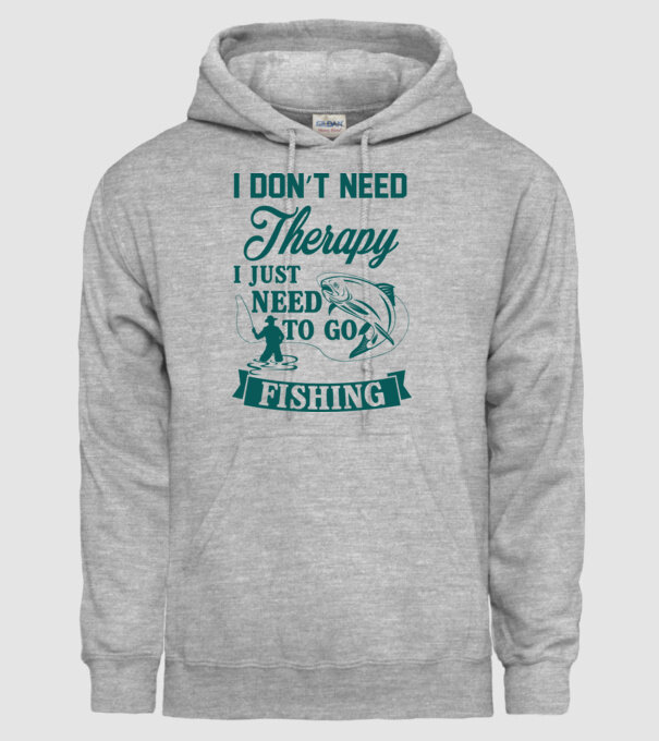 'I don''t need a therapy...i just need to go fishing' model gri pe tricou