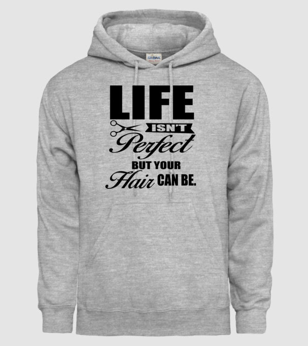 'Life isn''t perfect, but your hair can be' model gri pe tricou